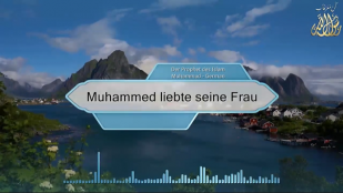 Muhammed liebte seine Frau