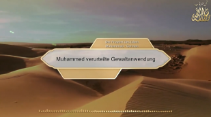 Muhammed verurteilte Gewaltanwendung