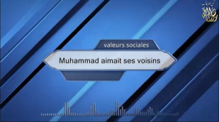 Muhammad aimait ses voisins