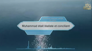 Muhammad était réaliste et conciliant