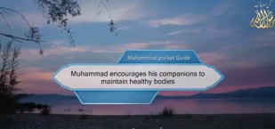 Muhammad encourages his companions to maintain healthy bodies