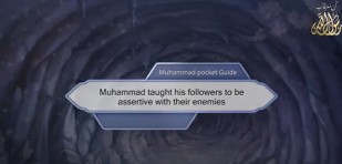 Muhammad taught his followers to be assertive with their enemies